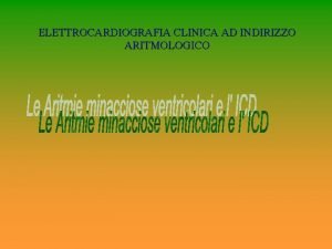 ELETTROCARDIOGRAFIA CLINICA AD INDIRIZZO ARITMOLOGICO La Morte Cardiaca