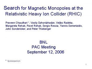 Search for Magnetic Monopoles at the Relativistic Heavy