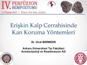 Erikin Kalp Cerrahisinde Kan Koruma Yntemleri Dr Onat