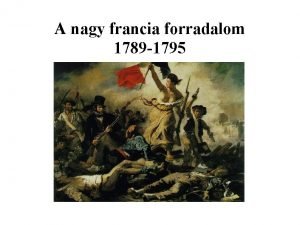A nagy francia forradalom 1789 1795 A trsadalom