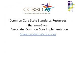 Common Core State Standards Resources Shannon Glynn Associate