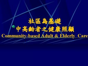 Communitybased Adult Elderly Care 15 120SBP 120SBP130 80DBP
