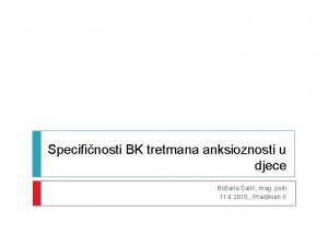 Specifinosti BK tretmana anksioznosti u djece Boana ari