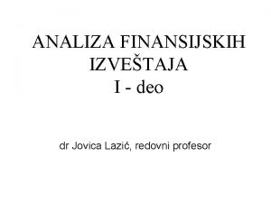 ANALIZA FINANSIJSKIH IZVETAJA I deo dr Jovica Lazi