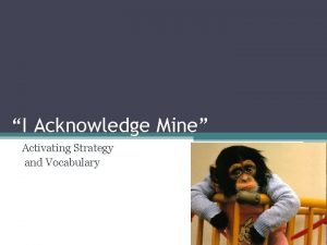 I Acknowledge Mine Activating Strategy and Vocabulary Alleviate