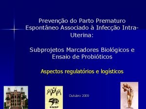 Preveno do Parto Prematuro Espontneo Associado Infeco Intra