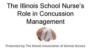 The Illinois School Nurses Role in Concussion Management