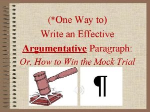 One Way to Write an Effective Argumentative Paragraph