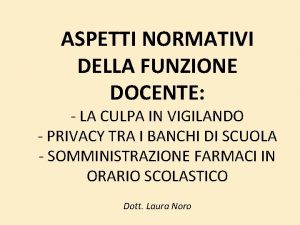 ASPETTI NORMATIVI DELLA FUNZIONE DOCENTE LA CULPA IN