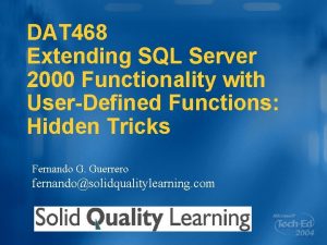 DAT 468 Extending SQL Server 2000 Functionality with