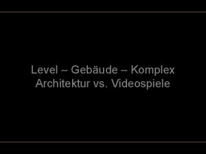 Level Gebude Komplex Architektur vs Videospiele Architektur vs