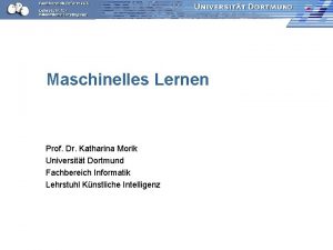 Maschinelles Lernen Prof Dr Katharina Morik Universitt Dortmund