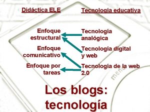 Didctica ELE Enfoque estructural Enfoque comunicativo Enfoque por