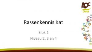 Rassenkennis Kat Blok 1 Niveau 2 3 en