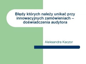 Bdy ktrych naley unika przy innowacyjnych zamwieniach dowiadczenia