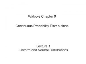 Walpole Chapter 6 Continuous Probability Distributions Lecture 1
