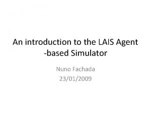 An introduction to the LAIS Agent based Simulator