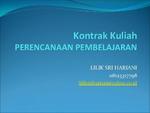 Kontrak Kuliah PERENCANAAN PEMBELAJARAN LILIK SRI HARIANI 08123317798