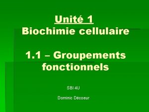 Unit 1 Biochimie cellulaire 1 1 Groupements fonctionnels