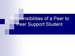 Responsibilities of a Peer to Peer Support Student