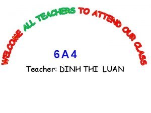 6 A 4 Teacher DINH THI LUAN Matching