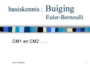 basiskennis Buiging EulerBernoulli CM 1 en CM 2