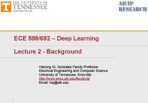 ECE 599692 Deep Learning Lecture 2 Background Hairong