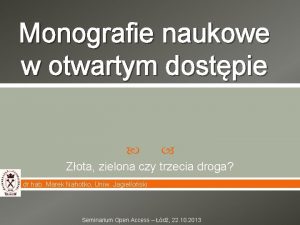 Monografie naukowe w otwartym dostpie Zota zielona czy