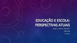 EDUCAO E ESCOLA PERSPECTIVAS ATUAIS MARCOS TARCISO MASETTO