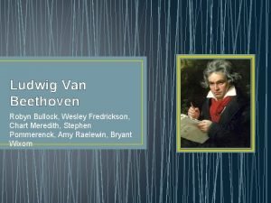 Ludwig Van Beethoven Robyn Bullock Wesley Fredrickson Chart