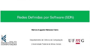 Redes Definidas por Software SDN Marcos Augusto Menezes