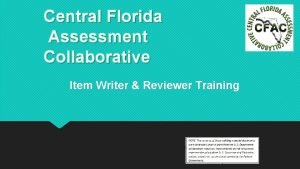 Central Florida Assessment Collaborative Item Writer Reviewer Training