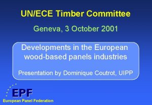 UNECE Timber Committee Geneva 3 October 2001 Developments