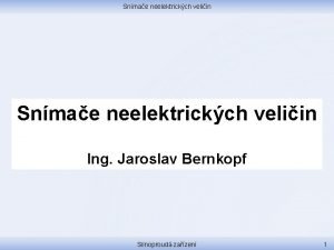 Snmae neelektrickch veliin Ing Jaroslav Bernkopf Silnoproud zazen