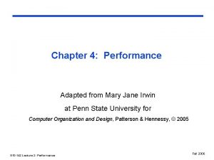 Chapter 4 Performance Adapted from Mary Jane Irwin