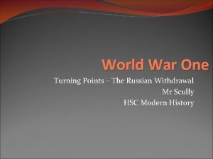 World War One Turning Points The Russian Withdrawal