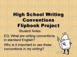 High School Writing Conventions Flipbook Project Student Notes
