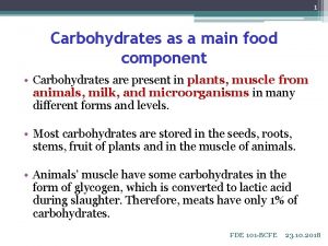 1 Carbohydrates as a main food component Carbohydrates