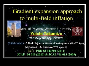 Gradient expansion approach to multifield inflation Dept of