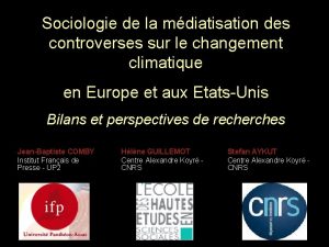 Sociologie de la mdiatisation des controverses sur le