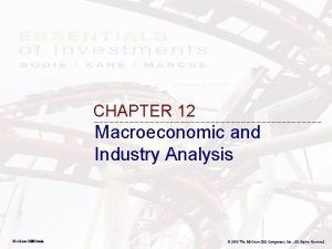 CHAPTER 12 Macroeconomic and Industry Analysis Mc GrawHillIrwin