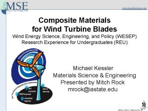 mkessleriastate edu Composite Materials for Wind Turbine Blades