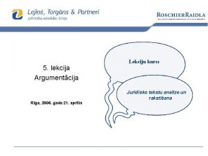 5 lekcija Argumentcija Lekciju kurss Juridisko tekstu analze