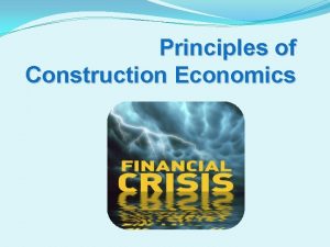 Principles of Construction Economics Construction industry strategies world
