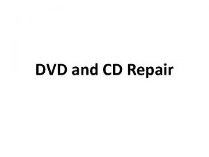 DVD and CD Repair DVD and CD Troubleshooting