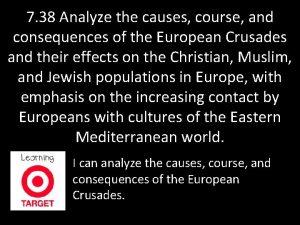 7 38 Analyze the causes course and consequences