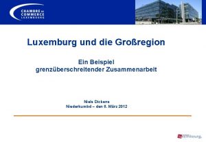 Luxemburg und die Groregion Ein Beispiel grenzberschreitender Zusammenarbeit