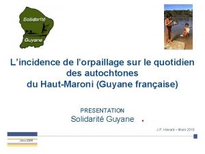 Lincidence de lorpaillage sur le quotidien des autochtones