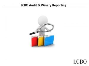 LCBO Audit Winery Reporting Winery Audit Required Information