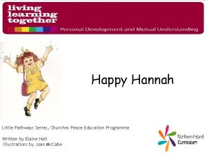 Happy Hannah Little Pathways Series Churches Peace Education